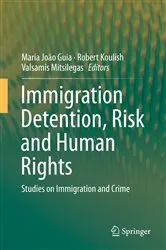 Book cover of Immigration Detention, Risk and Human Rights by Maria João Guia
