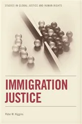Book cover of Immigration Justice by Peter Higgins