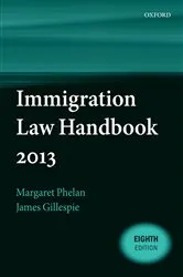 Book cover of Immigration Law Handbook 2013 (8th ed.) by Margaret Phelan