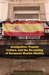 Book cover of Immigration, Popular Culture, and the Re-routing of European Muslim Identity by L. Dotson-Renta
