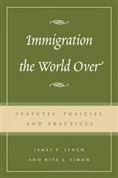 Book cover of Immigration the World Over by Rita J. Simon