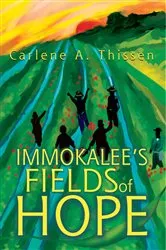 Book cover of Immokalee's Fields of Hope by Carlene A. Thissen