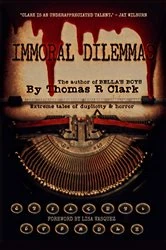 Book cover of Immoral Dilemmas by Thomas R Clark