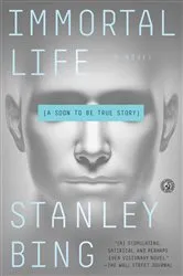 Book cover of Immortal Life by Stanley Bing
