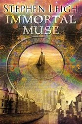 Book cover of Immortal Muse by Stephen Leigh