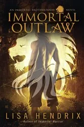 Book cover of Immortal Outlaw by Lisa Hendrix