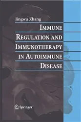 Book cover of Immune Regulation and Immunotherapy in Autoimmune Disease by Jingwu Zhang