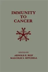 Book cover of Immunity to Cancer by Arnold Reif