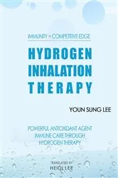 Book cover of Immunity=Competitive Edge Hydrogen Inhalation Therapy by Lee, Sung Youn,