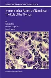 Book cover of Immunological Aspects of Neoplasia — The Role of the Thymus by Bela Bodey
