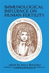 Book cover of Immunological Influence on Human Fertility by Barry Boettcher