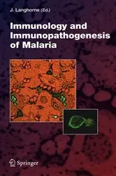 Book cover of Immunology and Immunopathogenesis of Malaria by Jean Langhorne