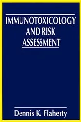 Book cover of Immunotoxicology and Risk Assessment by Dennis K. Flaherty