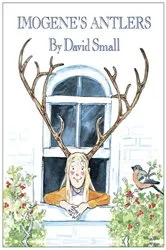 Book cover of Imogene's Antlers by David Small