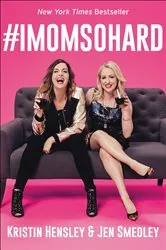 Book cover of #IMomSoHard by Kristin Hensley