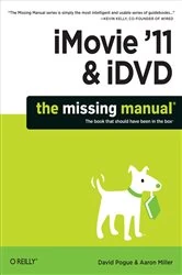 Book cover of iMovie '11 & iDVD: The Missing Manual by David Pogue