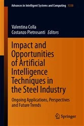Book cover of Impact and Opportunities of Artificial Intelligence Techniques in the Steel Industry by Valentina Colla