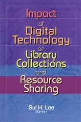 Book cover of Impact of Digital Technology on Library Collections and Resource Sharing by Sul H. Lee