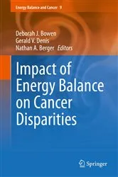 Book cover of Impact of Energy Balance on Cancer Disparities by Deborah J. Bowen
