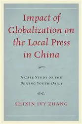 Book cover of Impact of Globalization on the Local Press in China by Shixin Ivy Zhang