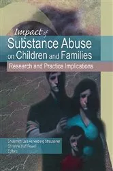 Book cover of Impact of Substance Abuse on Children and Families by Shulamith Lala Ashenberg Straussner
