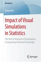 Book cover of Impact of Visual Simulations in Statistics by Glena Iten