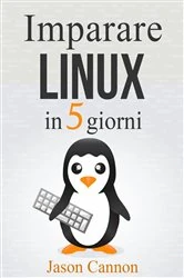 Book cover of Imparare Linux in 5 giorni by Jason Cannon
