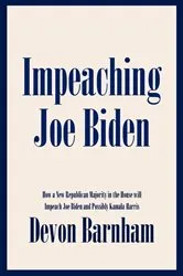Book cover of Impeaching Joe Biden by Devon Barnham