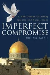 Book cover of Imperfect Compromise by Michael Karpin