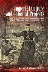 Book cover of Imperial Culture and Colonial Projects by Diogo Ramada Curto