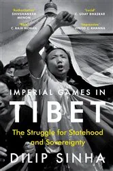Book cover of Imperial Games in Tibet by Dilip Sinha