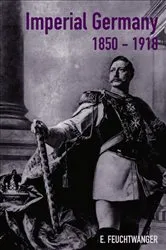 Book cover of Imperial Germany 1850-1918 by Edgar Feuchtwanger