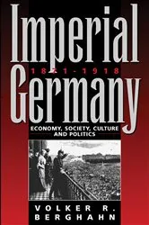 Book cover of Imperial Germany 1871-1918 (2nd ed.) by Volker Berghahn