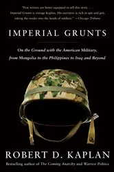 Book cover of Imperial Grunts by Robert D. Kaplan