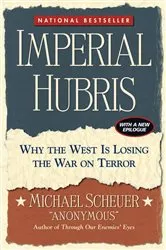 Book cover of Imperial Hubris by Michael Scheuer