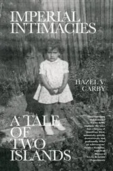 Book cover of Imperial Intimacies by Hazel V. Carby