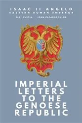 Book cover of Imperial Letters to the Genoese Republic by Issac II Angelos