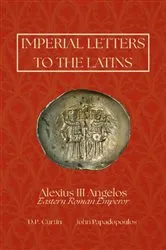 Book cover of Imperial Letters to the Latins by Alexius III Angelos