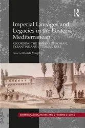 Book cover of Imperial Lineages and Legacies in the Eastern Mediterranean by Rhoads Murphey
