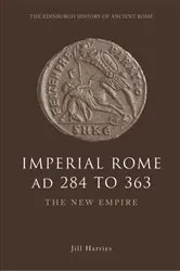 Book cover of Imperial Rome AD 284 to 363 by Jill Harries