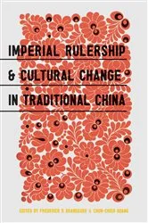 Book cover of Imperial Rulership and Cultural Change in Traditional China by Frederick P. Brandauer