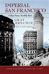 Book cover of Imperial San Francisco, With a New Preface by Gray Brechin