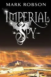 Book cover of Imperial Spy by Mark Robson