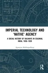 Book cover of Imperial Technology and 'Native' Agency by Aparajita Mukhopadhyay