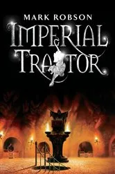 Book cover of Imperial Traitor by Mark Robson