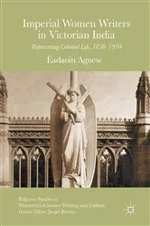 Book cover of Imperial Women Writers in Victorian India by Éadaoin Agnew