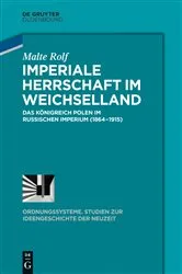 Book cover of Imperiale Herrschaft im Weichselland by Malte Rolf