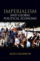 Book cover of Imperialism and Global Political Economy by Alex Callinicos