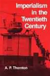 Book cover of Imperialism in the Twentieth Century by A.P. Thornton