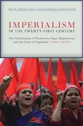 Book cover of Imperialism in the Twenty-First Century by John Smith